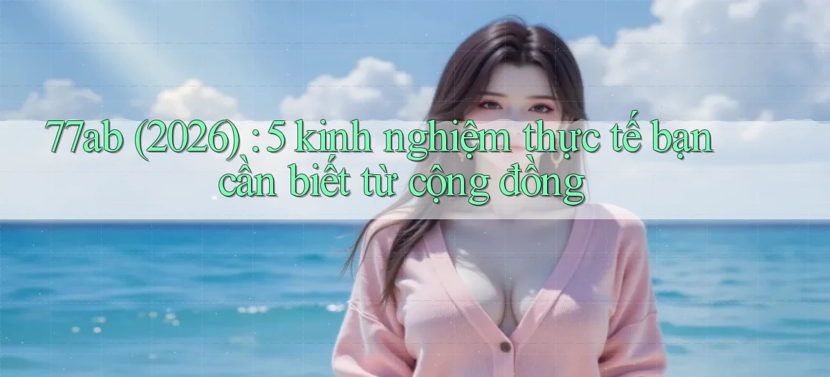 77ab   Link Chính Thức Cập Nhật   Giải Trí Game