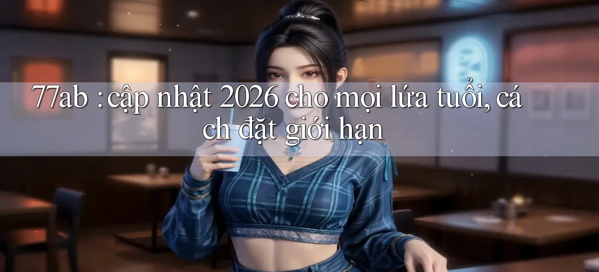 77ab   Link Chính Thức Cập Nhật   Giải Trí Game