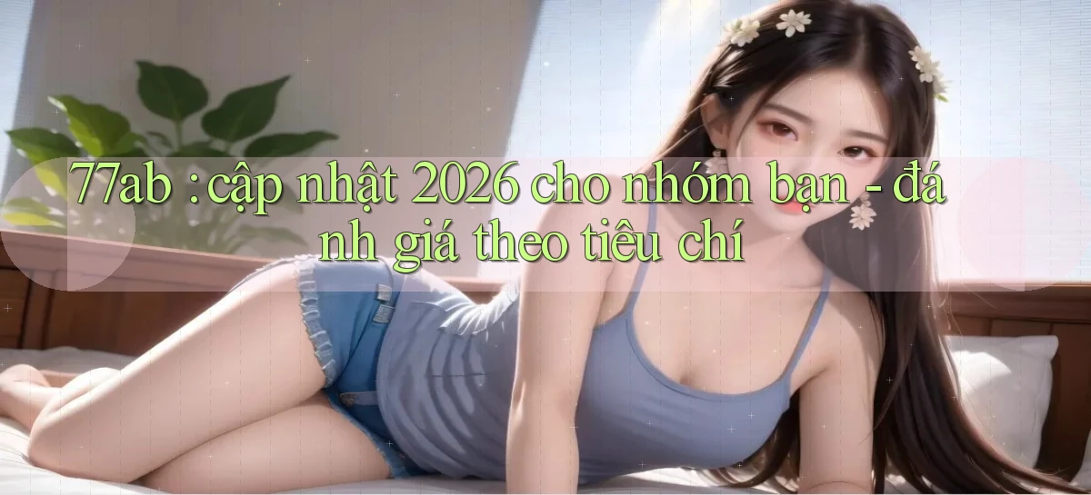 77ab   Link Chính Thức Cập Nhật   Giải Trí Game