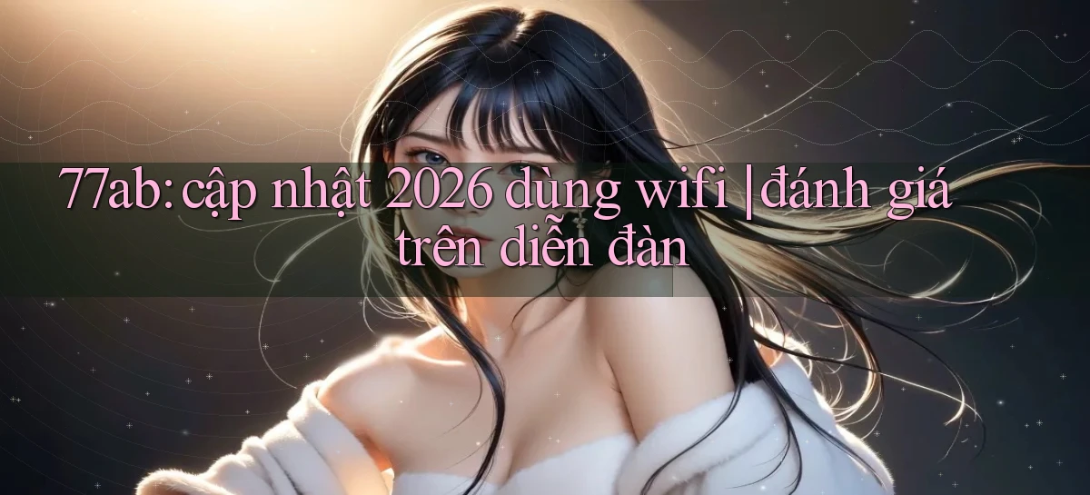 77ab   Link Chính Thức Cập Nhật   Giải Trí Game
