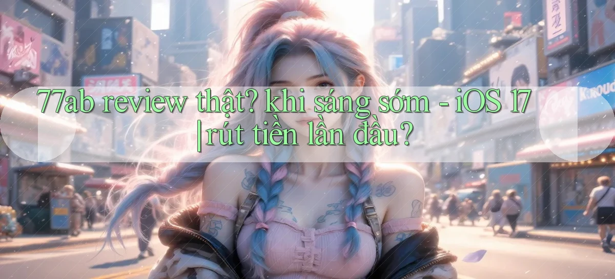77ab   Link Chính Thức Cập Nhật   Giải Trí Game