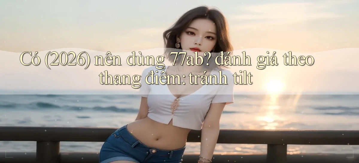 77ab   Link Chính Thức Cập Nhật   Giải Trí Game