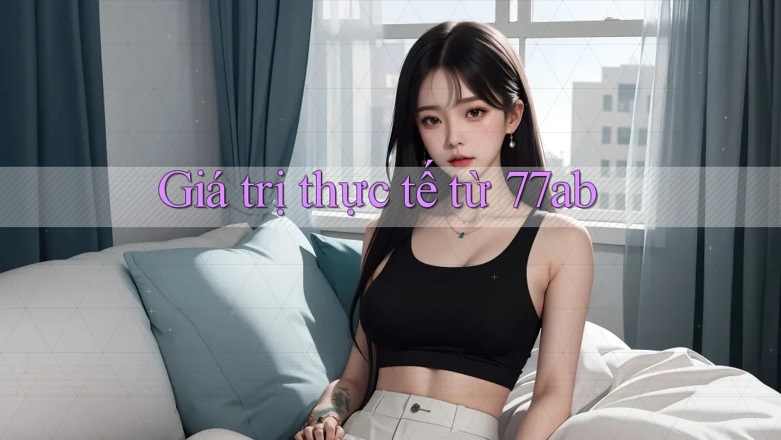 Giá trị thực tế từ 77ab