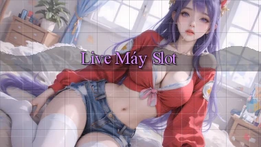 Live Máy slot
