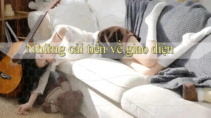 Những cải tiến về giao diện