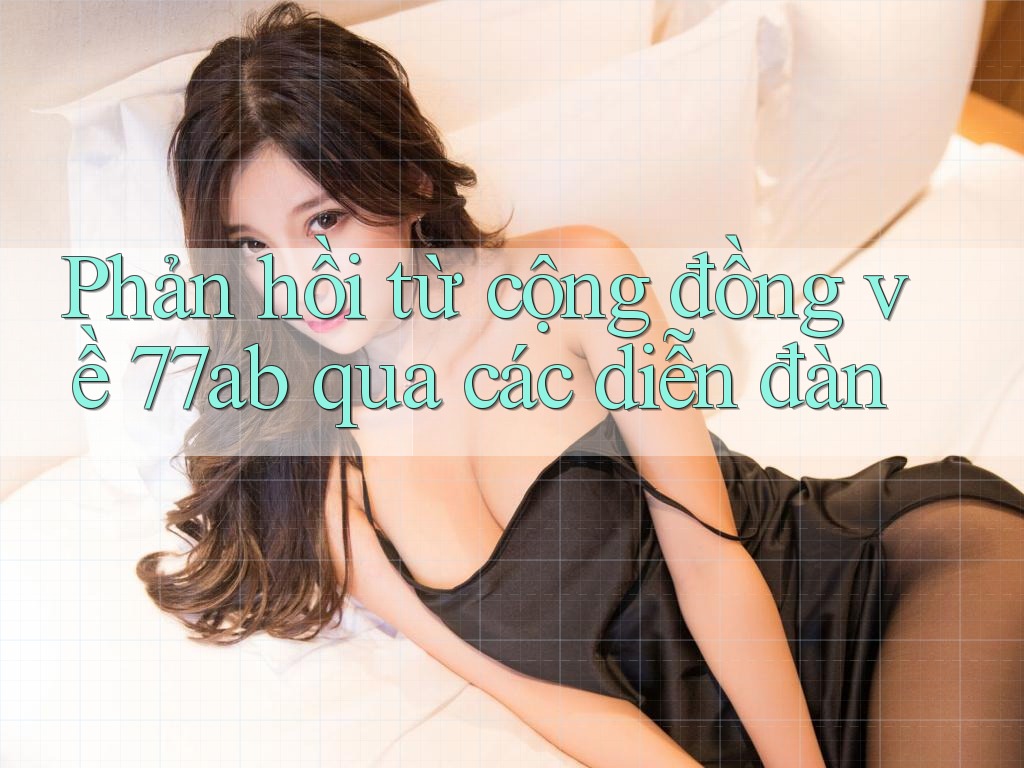 Phản hồi từ cộng đồng về 77ab qua các diễn đàn