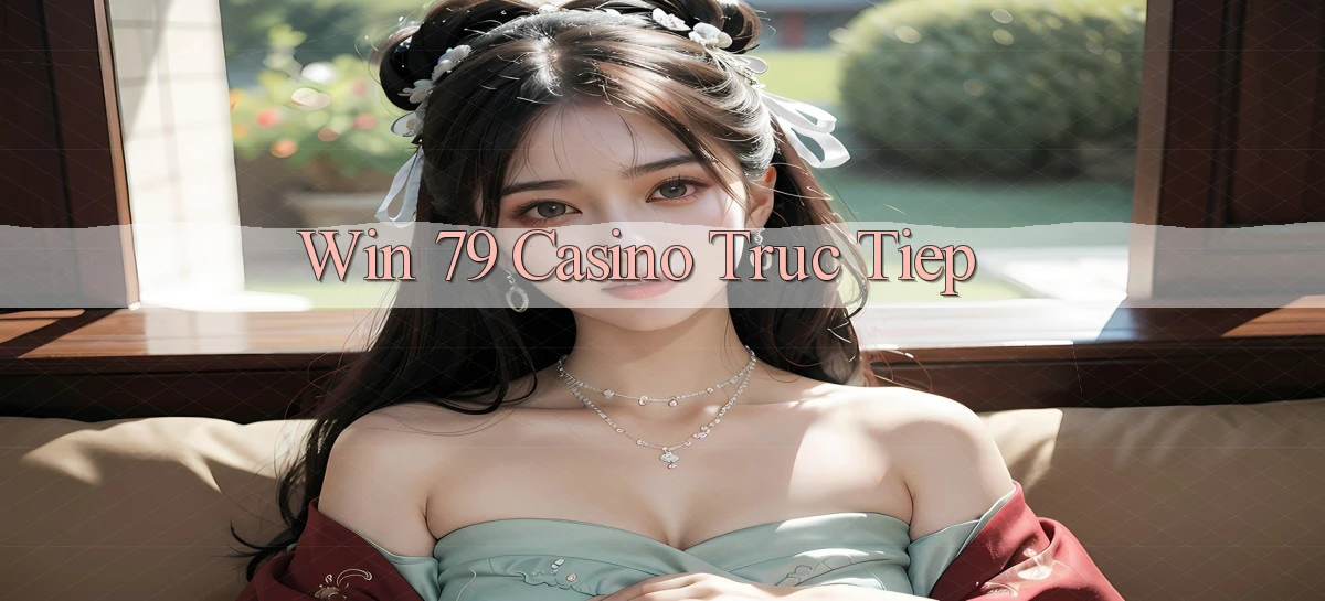 win 79 casino truc tiep